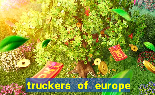 truckers of europe 3 dinheiro infinito