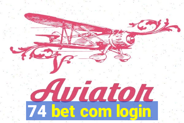 74 bet com login