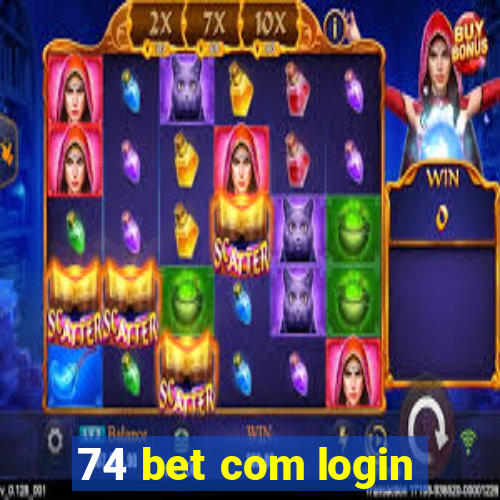 74 bet com login