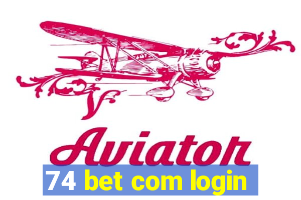 74 bet com login