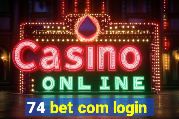 74 bet com login