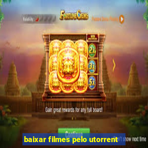 baixar filmes pelo utorrent