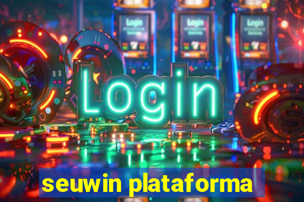 seuwin plataforma