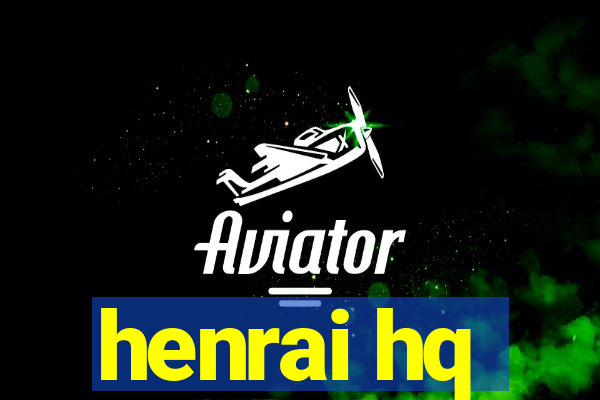 henrai hq