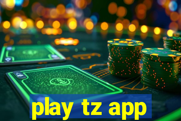 play tz app