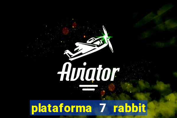 plataforma 7 rabbit paga mesmo