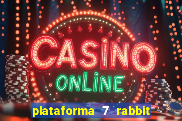 plataforma 7 rabbit paga mesmo