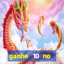 ganhe 10 no cadastro bet