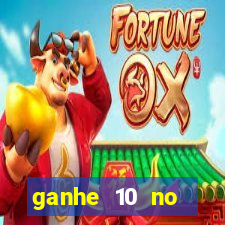 ganhe 10 no cadastro bet