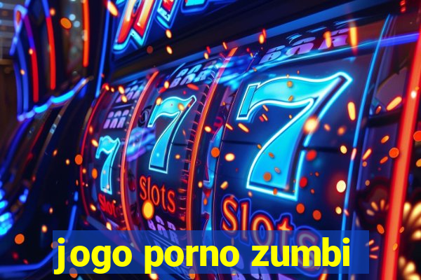 jogo porno zumbi