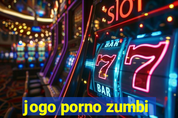 jogo porno zumbi