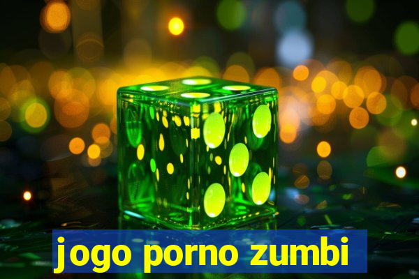 jogo porno zumbi