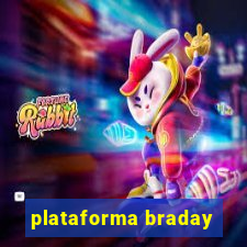 plataforma braday