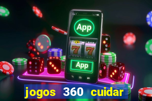 jogos 360 cuidar de bebe