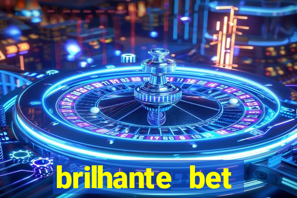 brilhante bet abertos agora