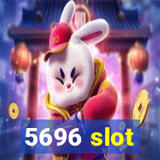 5696 slot