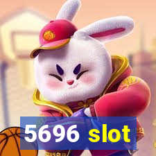 5696 slot