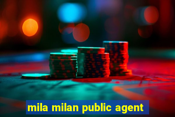 mila milan public agent