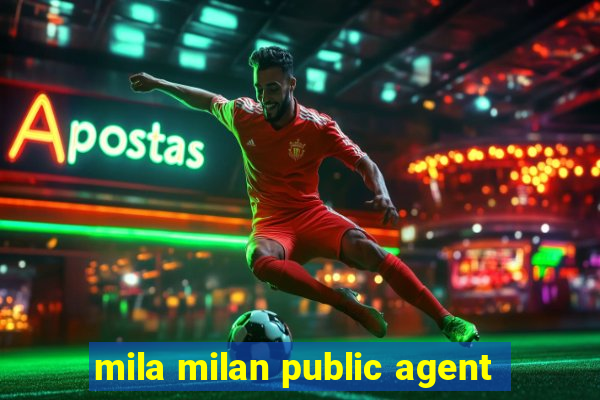 mila milan public agent