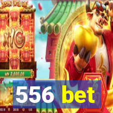 556 bet
