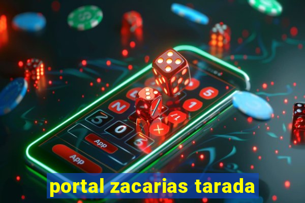 portal zacarias tarada