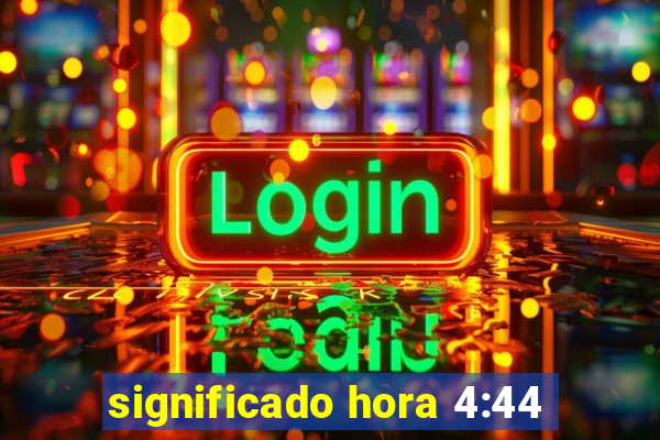 significado hora 4:44