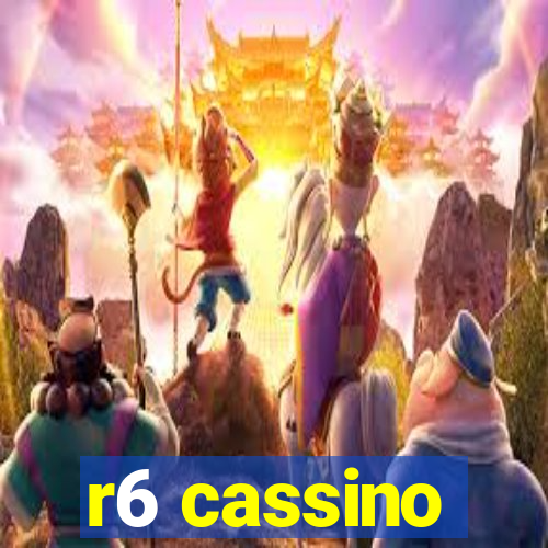 r6 cassino