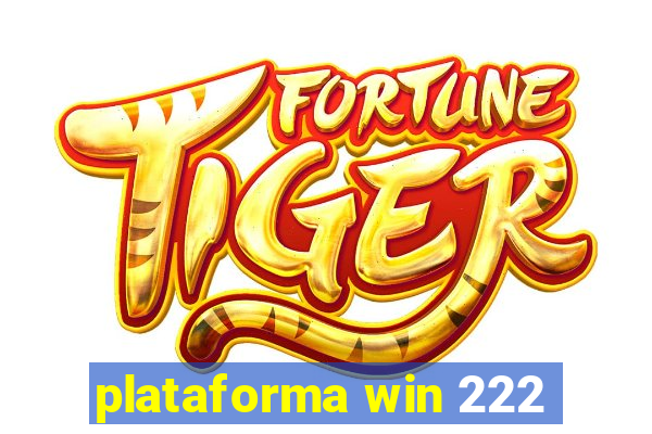 plataforma win 222