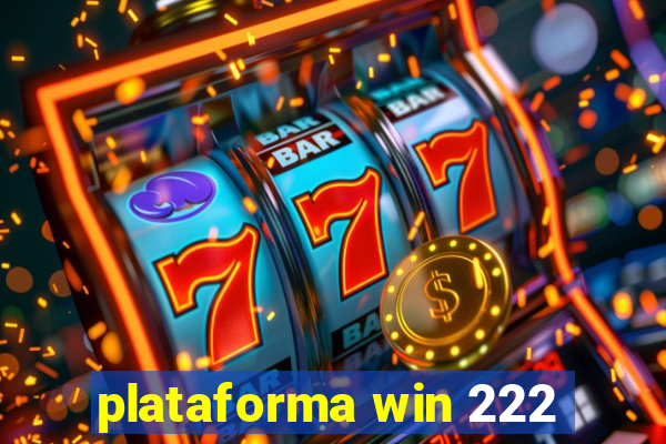 plataforma win 222