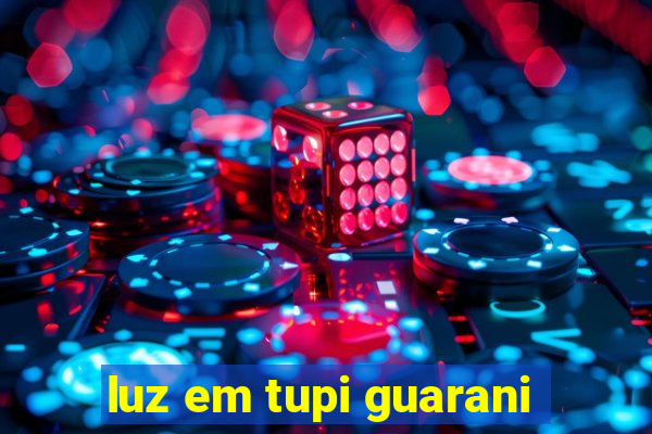 luz em tupi guarani