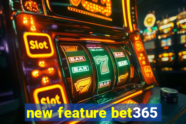 new feature bet365