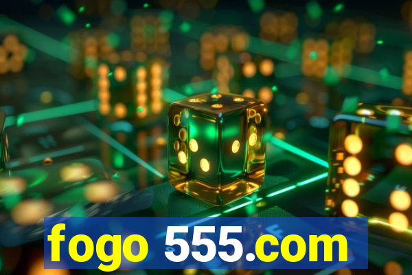 fogo 555.com