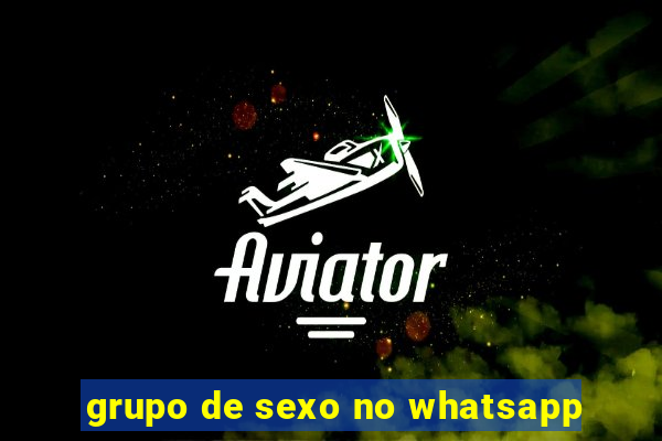 grupo de sexo no whatsapp