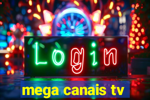 mega canais tv