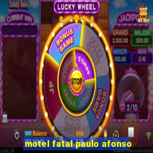 motel fatal paulo afonso