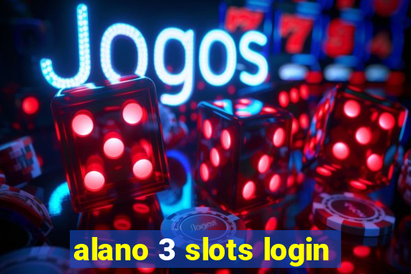 alano 3 slots login