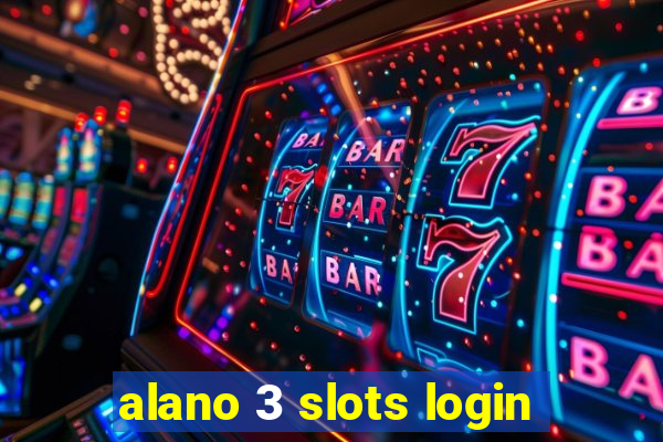 alano 3 slots login