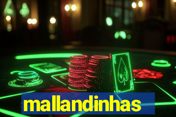 mallandinhas