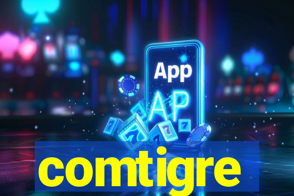 comtigre