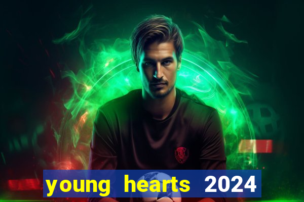 young hearts 2024 online legendado