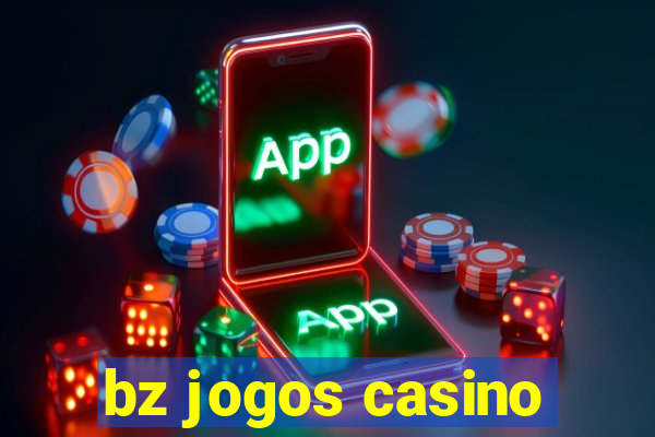 bz jogos casino