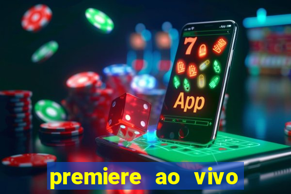 premiere ao vivo gratis fluminense