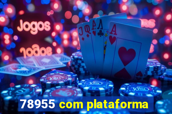 78955 com plataforma