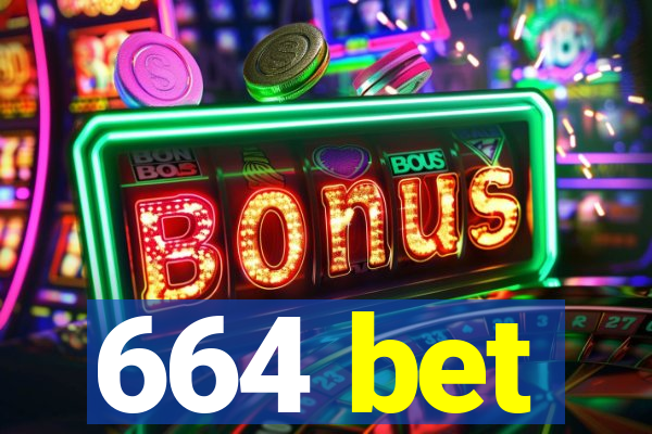 664 bet