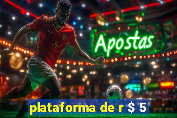 plataforma de r $ 5