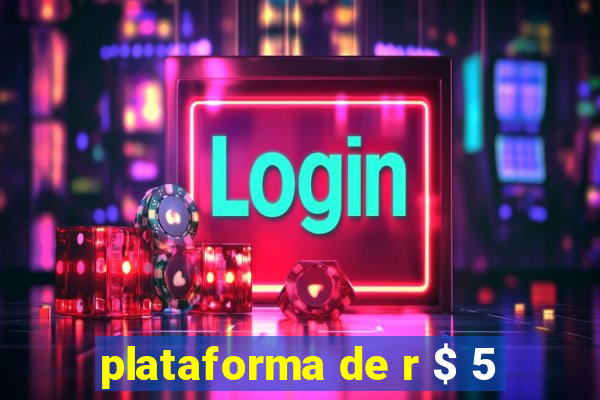 plataforma de r $ 5