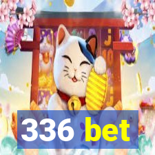 336 bet