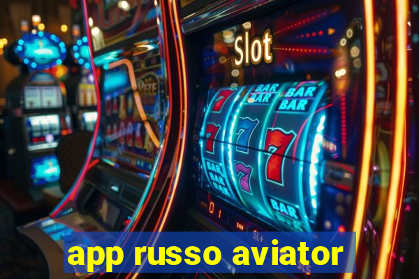 app russo aviator