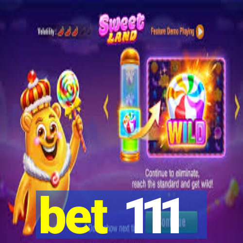 bet 111