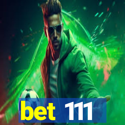 bet 111